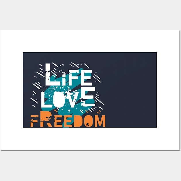 life love freedom Wall Art by CreativeIkbar Prints
